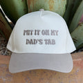 Women's Put It On Dad's Tab Cap