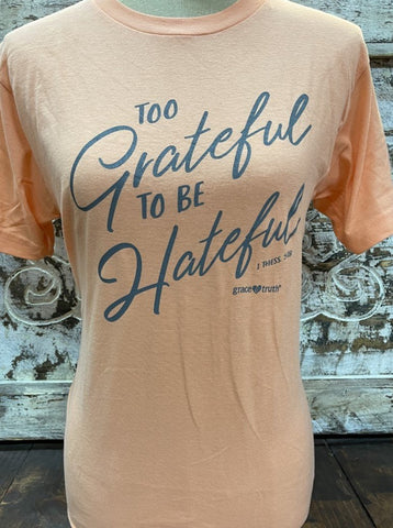 Ladies Peach Too Grateful to be Hateful Christian T-Shirt - GTA3810 - Blair's Western Wear Marble Falls, TX